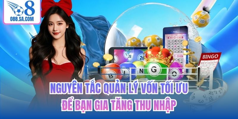 Nguyên tắc quản lý vốn tối ưu để bạn gia tăng thu nhập