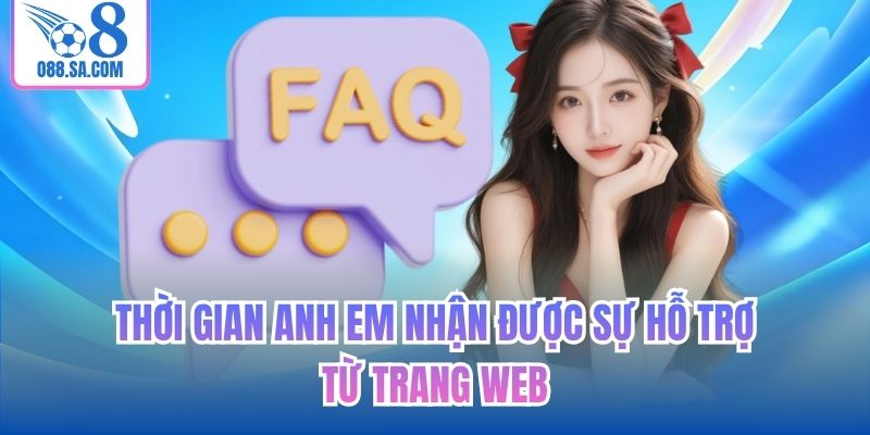 Thời gian anh em nhận được sự hỗ trợ từ trang web