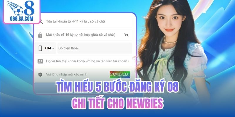 Tìm hiểu 5 bước đăng ký O8 chi tiết cho newbies