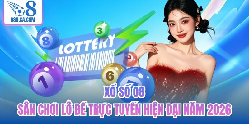 Xổ số O8 - Sân chơi lô đề trực tuyến hiện đại năm 2026